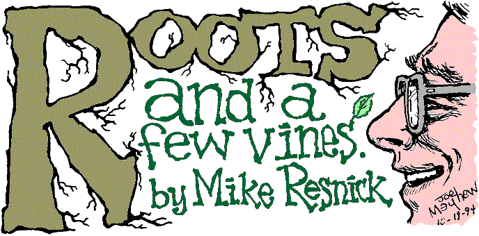 'Roots and a Few Vines' by Mike Resnick; 
  title illo by Joe Mayhew